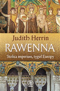 Rawenna Stolica imperium, tygiel Europy polish books in canada