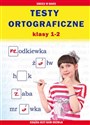 Testy ortograficzne Klasy 1-2 - Beata Guzowska, Iwona Kowalska buy polish books in Usa