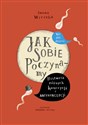 Jak sobie poczynamy Historia różnych koncepcji i antykoncepcji - Iwona Wierzba