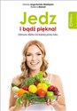 Jedz i bądź piękna! Zdrowa dieta na każdą porę roku Canada Bookstore