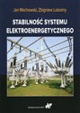 Stabilność systemu elektroenergetycznego - Jan Machowski, Zbigniew Lubośny polish books in canada