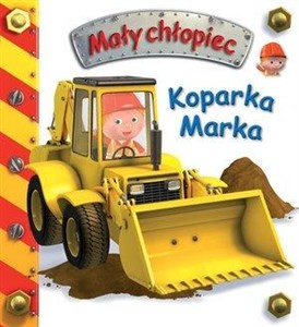 Koparka Marka. Mały chłopiec Polish Books Canada