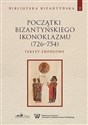 Początki bizantyńskiego ikonoklazmu (726-754) Teksty źródłowe Tom 2 - Opracowanie Zbiorowe books in polish