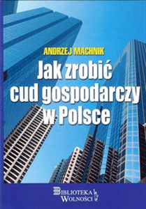 Jak zrobić cud gospodarczy w Polsce to buy in Canada