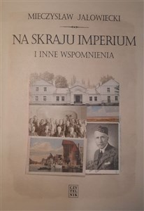 Na skraju Imperium i inne wspomnienia 