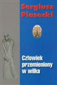 Człowiek przemieniony w wilka - Sergiusz Piasecki