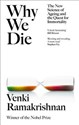 Why We Die - Venki Ramakrishnan 