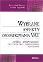 Wybrane aspekty opodatkowania VAT Nowości i zmiany 2014/2015. Orzecznictwo i interpretacje podatkowe to buy in USA