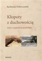 Kłopoty z duchowością Szkice z pogranicza psychologii pl online bookstore