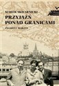 Przyjaźń ponad granicami - Marek Skwarnicki, Zygmunt Marzys
