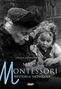 Maria Montessori Historia aktualna books in polish
