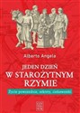 Jeden dzień w starożytnym Rzymie Życie powszednie, sekrety, ciekawostki Polish bookstore