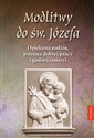 Modlitwy do św. Józefa. Opiekuna rodzin, patrona dobrej pracy i godnej śmierci Polish Books Canada