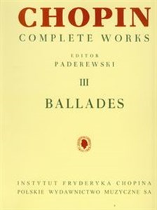 Chopin Complete Works III Ballady  - Polish Bookstore USA
