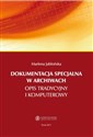 Dokumentacja specjalna w archiwach Opis tradycyjny i komputerowy books in polish