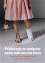 Psychologiczno-medyczne aspekty funkcjonowania dziecka z wrodzoną łamliwością kości oraz jego rodziny  chicago polish bookstore