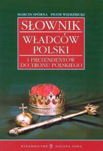 Słownik władców Polski i pretendentów do tronu polskiego Canada Bookstore