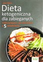 Dieta ketogeniczna dla zabieganych Uzdrawiające i proste dania z 5 składników - Jen Fisch
