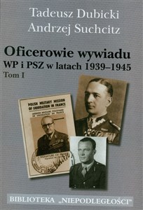 Oficerowie wywiadu WP i PSZ w latach 1939-1945 t.1 polish usa