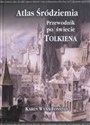 Atlas Śródziemia Przewodnik do świecie Tolkiena Bookshop