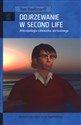 Dojrzewanie w Second Life Antropologia człowieka wirtualnego  