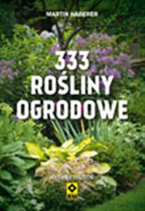 333 rośliny ogrodowe Najpiękniejsze krzewy, byliny i kwiaty cięte - Polish Bookstore USA