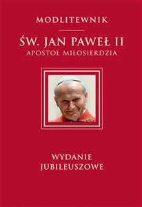 Św. Jan Paweł II Apostoł Miłosierdzia wydanie jubileuszowe polish usa