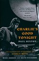 Charlie's Good Tonight The Authorised Biography of Charlie Watts - Paul Sexton  