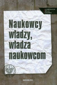 Naukowcy władzy, władza naukowcom   