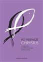 Po pierwsze Chrystus. W kierunku postliberalnego katolicyzmu  pl online bookstore