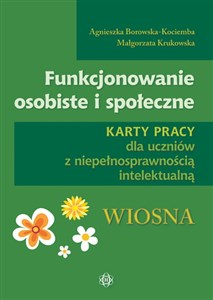 Funkcjonowanie osobiste i społeczne Karty pracy dla uczniów z niepełnosprawnością intelektualną Wiosna - Polish Bookstore USA