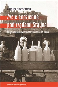 Życie codzienne pod rządami Stalina Rosja radziecka w latach trzydziestych XX wieku polish books in canada