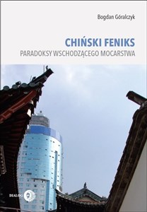 Chiński feniks Paradoksy wschodzącego mocarstwa bookstore