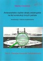 Amerykańskie ciężkie okręty artyleryjskie na tle konstrukcji innych państw Tom 5 Pierwsze pancerniki turboelektryczne buy polish books in Usa