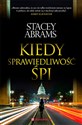 Kiedy sprawiedliwość śpi - Stacey Abrams