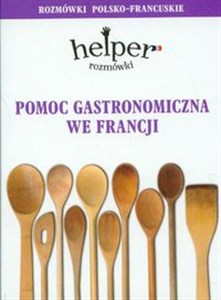 Pomoc gastronomiczna we Francji Rozmówki polsko-francuskie Bookshop