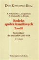 Kodeks spółek handlowych t.3 - Stanisław Sołtysiński, Andrzej Szajkowski, Andrzej Szumański, Janusz Szwaja