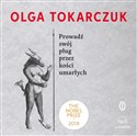 [Audiobook] Prowadź swój pług przez kości umarłych - Olga Tokarczuk chicago polish bookstore