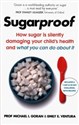 Sugarproof How sugar is silently damaging your child's health and what you can do about it - Michael I. Goran, Emily E. Ventura in polish