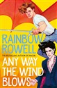 Any Way the Wind Blows - Rainbow Rowell  