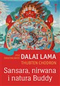Sansara, nirwana i natura Buddy - Holiness the Dalai Lama His, Chodron Thubten