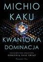 Kwantowa dominacja Jak komputery kwantowe odmienią nasz świat - Polish Bookstore USA