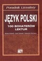 Poradnik Licealny Język polski 100 bohaterów lektur chicago polish bookstore