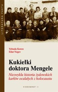 Kukiełki doktora Mengele Niezwykła historia żydowskich karłów ocalałych z holocaustu Polish bookstore