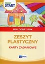 Pewny start Mój dobry rok Zeszyt plastyczny Karty zadaniowe  