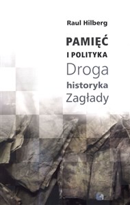 Pamięć i polityka Droga historyka Zagłady - Polish Bookstore USA