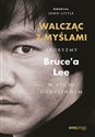 Walcząc z myślami Aforyzmy Bruce'a Lee w życiu codziennym Bookshop