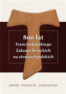 800 lat Franciszkańskiego Zakonu Świeckich na ziemiach polskich Dzieje - postacie - literatura Canada Bookstore