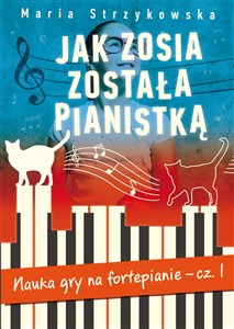 Jak Zosia została pianistką Nauka gry na fortepianie cz. 1. to buy in Canada