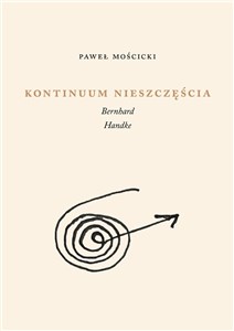 Kontinuum nieszczęścia Bernhard, Handke Polish Books Canada